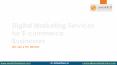 Digital Marketing Services for E-commerce Businesses PowerPoint PPT Presentation