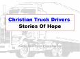 Christian Truck Drivers -Stories Of Hope PowerPoint PPT Presentation