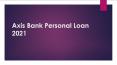 Know About Axis Bank Personal Loan PowerPoint PPT Presentation