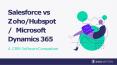 Salesforce vs Zoho/Hubspot/Microsoft Dynamics 365: A CRM Software Comparison PowerPoint PPT Presentation