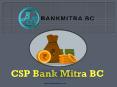 Become a full-Fledged Bank CSP Provider through Bank Mitra BC PowerPoint PPT Presentation