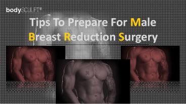 Tips To Prepare For Male Breast Reduction Surgery