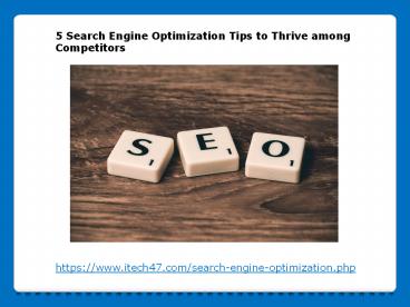 5 Search Engine Optimization Tips to Thrive among Competitors