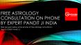 Free Astrology Consultation On Phone By Expert Pandit Ji India PowerPoint PPT Presentation
