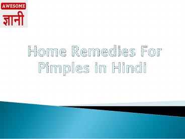 Read Home Remedies for Pimples in Hindi