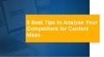 5 Best Tips to Analyse Your Competitors for Content Ideas PowerPoint PPT Presentation