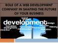 Role of a Web Development Company in Shaping the Future of Your Business PowerPoint PPT Presentation