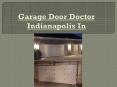 Garage Door Doctor Indianapolis In - Factors To consider PowerPoint PPT Presentation