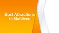 Best Attractions In Maldives PowerPoint PPT Presentation