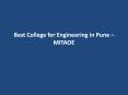 Best College for Engineering in Pune – MITAOE PowerPoint PPT Presentation