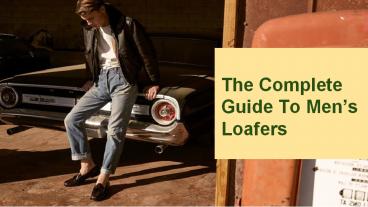 The Complete Guide To Men’s Loafers