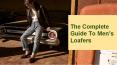 The Complete Guide To Men’s Loafers PowerPoint PPT Presentation