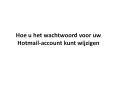 Hoe u het wachtwoord voor uw Hotmail-account kunt wijzigen PowerPoint PPT Presentation