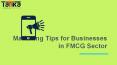 Marketing Tips for Businesses in FMCG Sector PowerPoint PPT Presentation