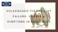 Volkswagen Thermostat Failure: Causes & Symptoms in Rochester PowerPoint PPT Presentation