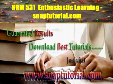 HRM 531  Enthusiastic Learning - snaptutorial.com