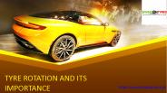 TYRE ROTATION AND ITS IMPORTANCE