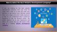 How to Select the Best Website Development Company? PowerPoint PPT Presentation