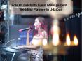Role Of Celebrity Event Management | Wedding Planner In Udaipur PowerPoint PPT Presentation