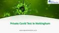 Private Covid Test in Nottingham PowerPoint PPT Presentation