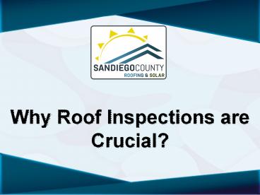 Why Roof Inspections are Crucial?