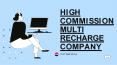HIGH COMMISSION MULTI RECHARGE COMPANY (2) PowerPoint PPT Presentation