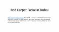 Red Carpet Facial in Dubai PowerPoint PPT Presentation