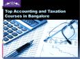 Top Accounting and Taxation Courses in Bangalore PowerPoint PPT Presentation