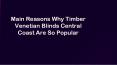 Main Reasons Why Timber Venetian Blinds Central Coast Are So Popular PowerPoint PPT Presentation