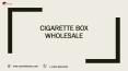 Cigarette box wholesale With free Shipping in Texas, USA PowerPoint PPT Presentation