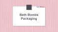 Bath Bombs Packaging PowerPoint PPT Presentation