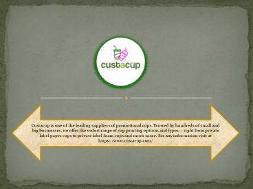 Custacup is one of the leading suppliers of promotional cups.
