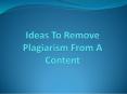 Remove Plagiarism From A Content PowerPoint PPT Presentation