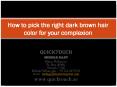 How to pick the right dark brown hair color for your complexion PowerPoint PPT Presentation