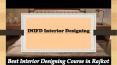 INIFD Interior Designing - Best Interior Designing Course in Rajkot PowerPoint PPT Presentation