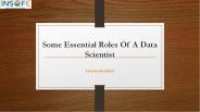 Some Essential Roles Of A Data Scientist