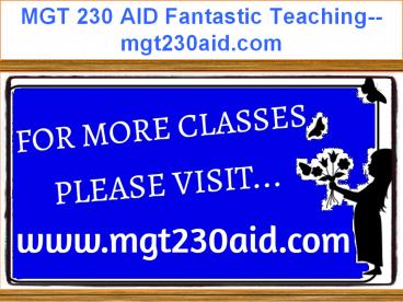 MGT 230 AID Fantastic Teaching--mgt230aid.com