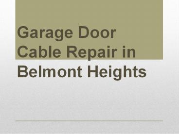 Garage Door Cable Repair in Belmont Heights