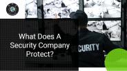 What Does A Security Company Protect?