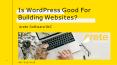 Is WordPress Good For Building Websites? PowerPoint PPT Presentation
