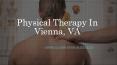 Physical Therapy In Vienna, VA PowerPoint PPT Presentation