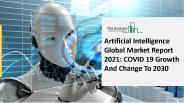 2021 Artificial Intelligence Market Share, Restraints, Segments And Regions