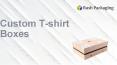 Custom T-shirt  Boxes