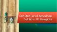 One Stop For All Agricultural Solution - IPL Biologicals (1) PowerPoint PPT Presentation
