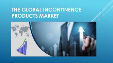 Incontinence Product market size - Industry Probe