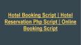 ‎Hotel Booking Script | Hotel Reservation Php Script | Online Booking Script PowerPoint PPT Presentation