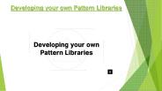 How To Develop Your Own Pattern Libraries?
