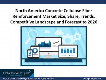 North America concrete cellulose fiber reinforcement market size, trends, Forecast By 2026