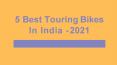 5 Best Touring Bikes In India - 2021
