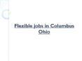 How to find Flexible jobs in Columbus Ohio PowerPoint PPT Presentation